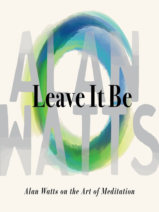 Title details for Leave It Be by Alan Watts - Available